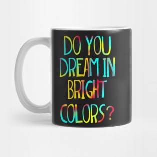 Suessical Seussical the musical Broadway  quote do you dream in bright colors Mug